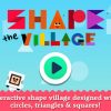 Shape the Village