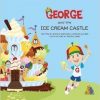 George and the Ice Cream Castle