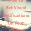 Here’s How to Get Visual Notifications on Your iPhone