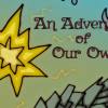 An Adventure of Our Own
