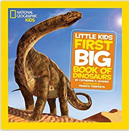 National Geographic Little Kids First Big Book of Dinosaurs by Catherine D. Hughes